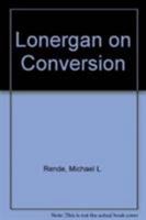 Lonergan on Conversion 0819175250 Book Cover