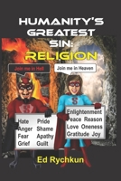 Humanity's Greatest Sin: Religion 1707641595 Book Cover