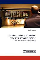 Speed of Adjustment, Volatility and Noise 3838377508 Book Cover