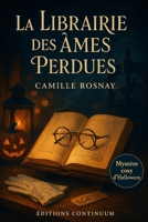 La librairie des âmes perdues: cosy mystery : une librairie d’Halloween, un manuscrit perdu, une vérité qui répare. (French Edition) B0FQV31NPH Book Cover