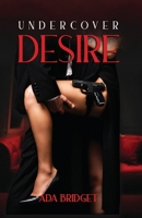 Undercover Desire B0DRLF7BMZ Book Cover