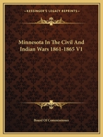 Minnesota In The Civil And Indian Wars 1861-1865 V1 1161623973 Book Cover