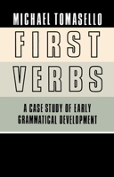 First Verbs: A Case Study of Early Grammatical Development 0521034515 Book Cover