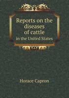 Reports on the Diseases of Cattle in the United States 5518619898 Book Cover