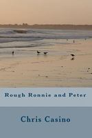 Rough Ronnie and Peter 1450535054 Book Cover