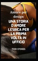 Liefde door ontwerp Een lesbische romance voor het eerst op kantoor B0BTDB7L49 Book Cover