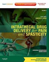 Intrathecal Drug Delivery for Pain and Spasticity: Volume 2: A Volume in the Interventional and Neuromodulatory Techniques for Pain Management Series 1437722172 Book Cover