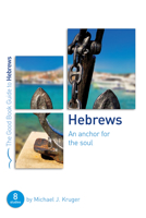 Hebrews: An Anchor for the Soul 1784986046 Book Cover