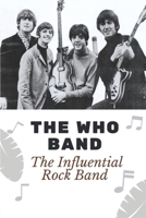 The Who Band: The Influential Rock Band: The Who B09CKWDS7D Book Cover