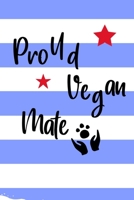 Proud Vegan Mate: Gifts For Vegans | College Ruled Lined Notebook Journal 100 Pages 6 x 9 Sheet Size 1674456247 Book Cover