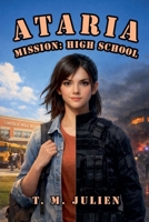 Ataria - Mission: High School B0GJL5RTXQ Book Cover
