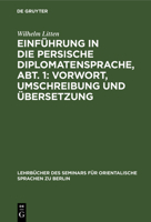 Einführung in die persische Diplomatensprache, Abt. 1: Vorwort, Umschreibung und Übersetzung 3112632877 Book Cover