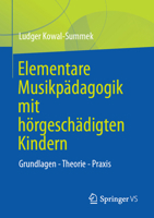 Elementare Musikpädagogik mit hörgeschädigten Kindern: Grundlagen - Theorie - Praxis (German Edition) 3658488573 Book Cover