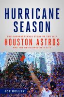 Hurricane Season: The Unforgettable Story of the 2017 Houston Astros and the Resilience of a City 0316485241 Book Cover