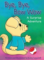 Bye, Bye, Bow Wow A Surprise Adventure B0GZJD8RBF Book Cover
