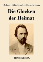 Die Glocken der Heimat 3743745690 Book Cover