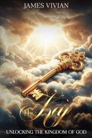 The Key: Unlocking the Kingdom of God B0F22QMJ5X Book Cover