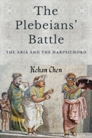 The Plebeians' Battle: The Aria and The Harpsichord 1960476505 Book Cover