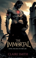 The Immortal: Until the End of Every Life 338470228X Book Cover