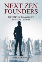 NEXT ZEN FOUNDERS: THE DNA OF TOMORROW'S BUSINESS LEADERS B0F6CY5GSX Book Cover