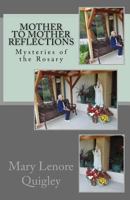 Mother to Mother Reflections: Mysteries of the Rosary 1974364577 Book Cover