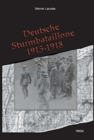 Deutsche Sturmbataillone 1915-1918: Der Kaiserstuhl und das Markgräflerland als Geburtsstätte und Standort deutscher Sturmbataillone des Ersten Weltkrieges (Deutsche Truppen) (German Edition) 3964035971 Book Cover