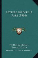 Lettere Inedite O Rare (1884) 1165525631 Book Cover