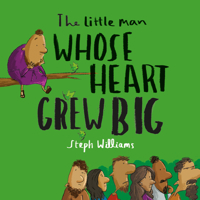 The Little Man Whose Heart Grew Big 1784986569 Book Cover