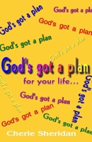 God's got a plan: for your life... B084DGWCCX Book Cover