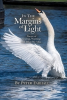 In the Margins of Light: Poems of Seeing, Waiting, and What We Miss 1807009319 Book Cover
