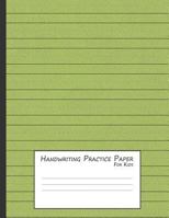 Handwriting Practice Paper for Kids: A Workbook for Learning to Write Alphabets & Numbers – Green Foam 1797038699 Book Cover