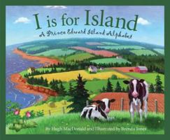 I is for Island: A Prince Edward Island Alphabet 1585363677 Book Cover