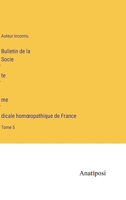 Bulletin de la Société médicale homoeopathique de France: Tome 5 3382702193 Book Cover