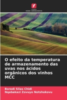 O efeito da temperatura de armazenamento das uvas nos ácidos orgânicos dos vinhos MCC 6205628120 Book Cover