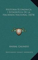 Historia Economica I Estadistica De La Hacienda Nacional (1874) 1160120129 Book Cover