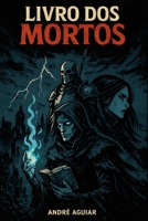 Livro dos Mortos (Acervo dos mortos) (Portuguese Edition) B0FF3KHG6K Book Cover
