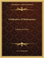 The Vindicators of Shakespeare A Reply to Critics. 0766140156 Book Cover