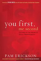 You First, Me Second: Getting to the Heart of Social Responsibility 1616389680 Book Cover