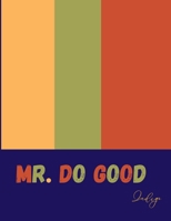 Mr. Do Good B0BCCZ668L Book Cover