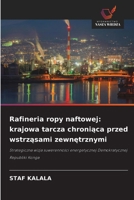 Rafineria ropy naftowej: krajowa tarcza chroniaca przed wstrzasami zewnetrznymi (Polish Edition) 663045684X Book Cover