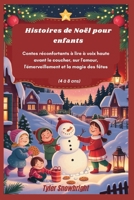 Histoires de Noël pour enfants: Contes réconfortants à lire à voix haute avant le coucher, sur l'amour, l'émerveillement et la magie des fêtes (4 à 8 ans) (French Edition) B0FS84ZK5J Book Cover