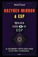 Kozyrev Mirror and ESP: Unlock Third Eye of ESP- A Journey into ESP and Kozyrev Mirrors (Revised) (Ultimate ESP & Yoga Guide Collection) B0CPLV7DT4 Book Cover