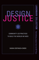 Design Justice: Community-Led Practices to Build the Worlds We Need 0262043459 Book Cover