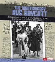 The Montgomery Bus Boycott: A Primary Source Exploration of the Protest for Equal Treatment 1491422181 Book Cover