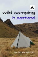 Wild Camping in Scotland 1097848299 Book Cover