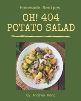 Oh! 404 Homemade Potato Salad Recipes: Greatest Homemade Potato Salad Cookbook of All Time B08L3XBZGW Book Cover