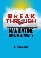 Breakthrough: Navigating Through Adversity 132697825X Book Cover