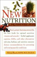 The New Nutrition: From Antioxidants to Zucchini 0471347930 Book Cover
