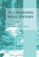 De-Canonizing Music History 1443813915 Book Cover