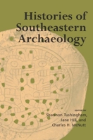 Histories of Southeastern Archaeology 0817311394 Book Cover